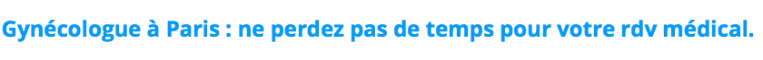 trouver un gynécologue à Paris